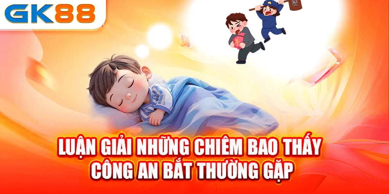 Điềm báo chung khi nằm mơ thấy công an bắt đánh số gì